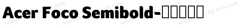 Acer Foco Semibold字体转换